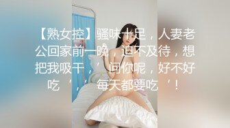 极品尤物~甜美萌妹【肥臀颖妹-大一兼职】极品肥臀~露脸自慰~开裆白丝~黄瓜自慰【105V】 (70)