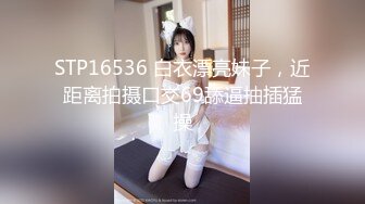 最新极品流出,超火爆极品美少女,私信小短片