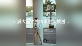 可爱伪娘·· CD抽纸小隶 ·· 美不胜收，这颜值杠杠滴，和哥哥无套啪啪，内射太爽了！