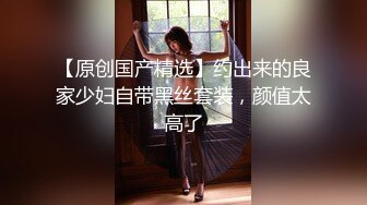 肉感十足丰满大奶美眉剧情演绎性欲难耐游览男士内裤意淫自摸约炮友时让他穿紧身内裤爆操大奶乱蹦达国语对白